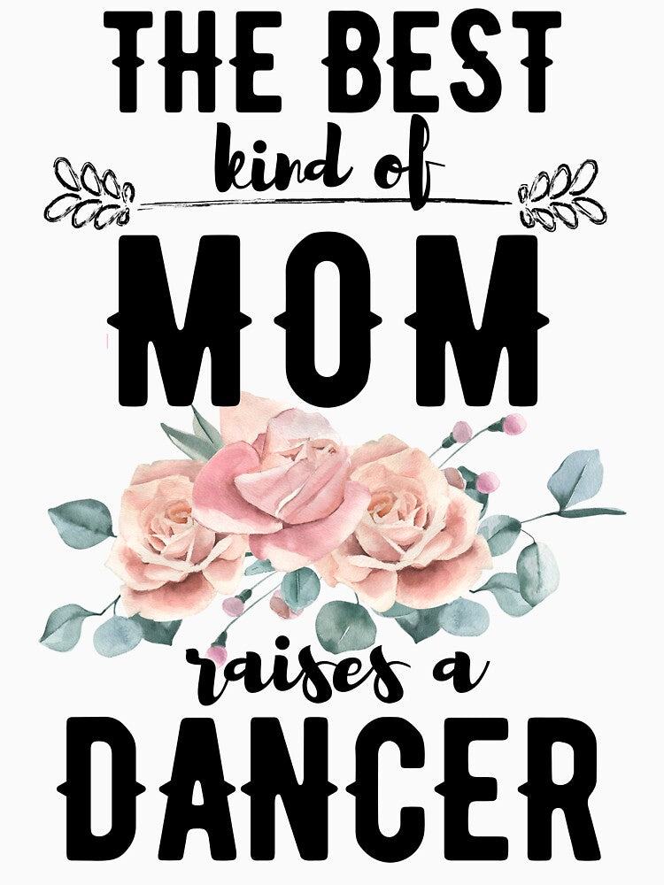 The best kind of mom raises dancer by reka88