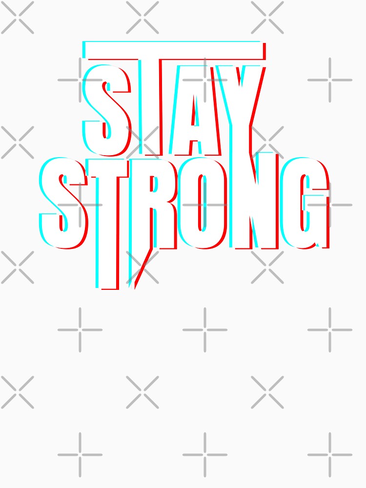 Anaglyph Stay Strong Quote Tee by quickkaart