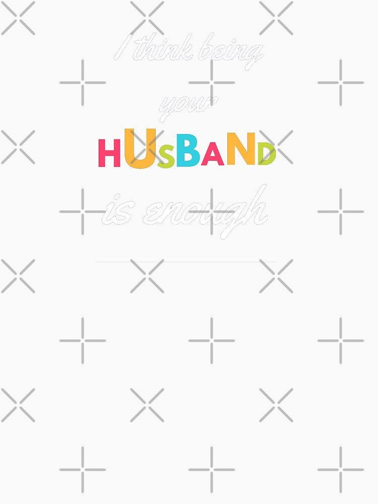 I think being your husband is enough by khrisxvi