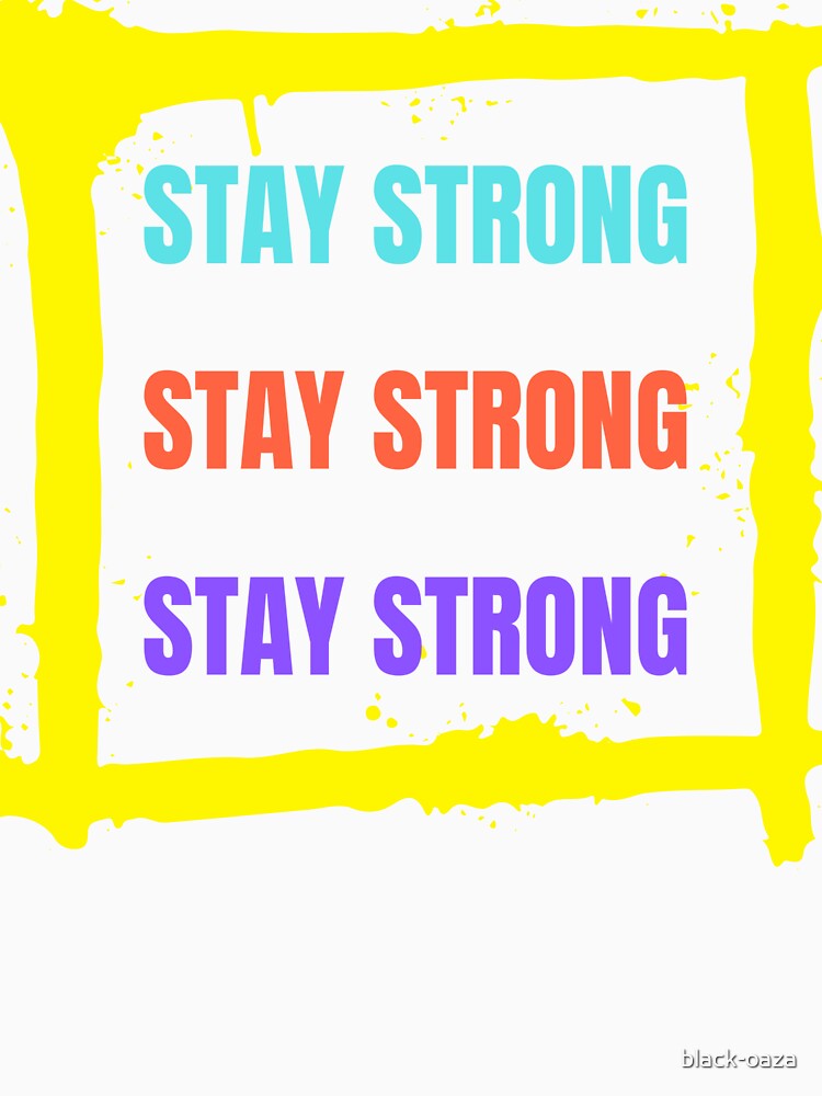 STAY STRONG by black-oaza