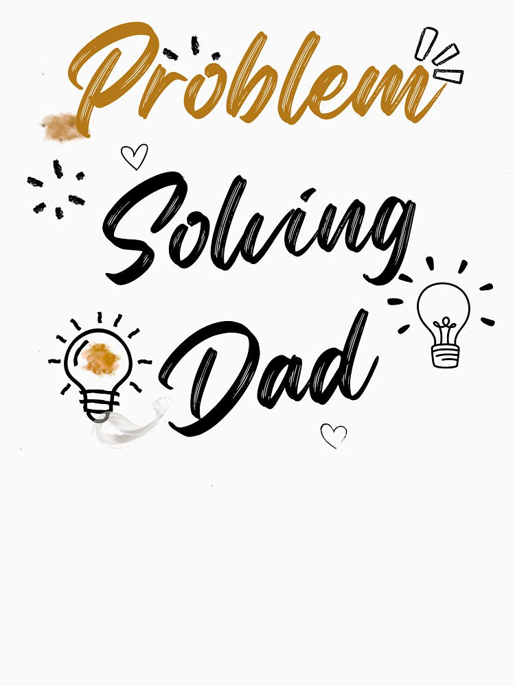 Problem Solving Dad – Funny Smart Dad T-Shirt Gift by GG5555