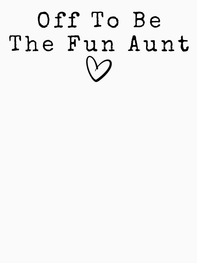 Off To Be The Fun Aunti by yobochart