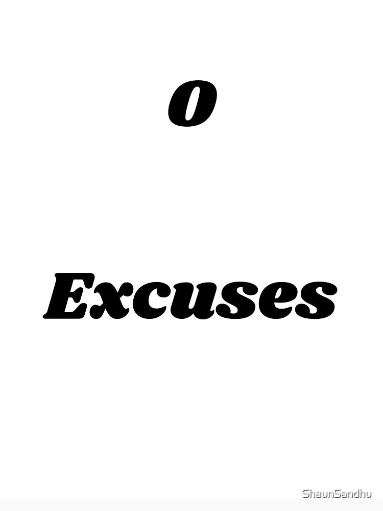 0 Excuses by ShaunSandhu