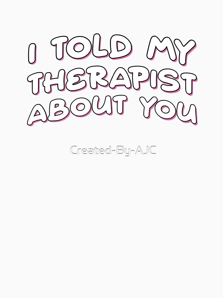 I told my therapist about you by Rae & Nova