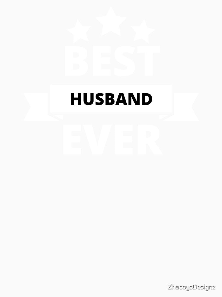 BEST HUSBAND EVER by ZhacoysDesignz