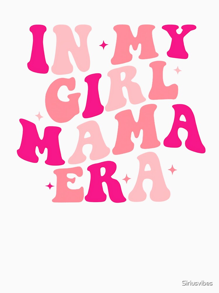 In My Girl Mama Era Retro Groovy Pink Typography by Siriusvibes