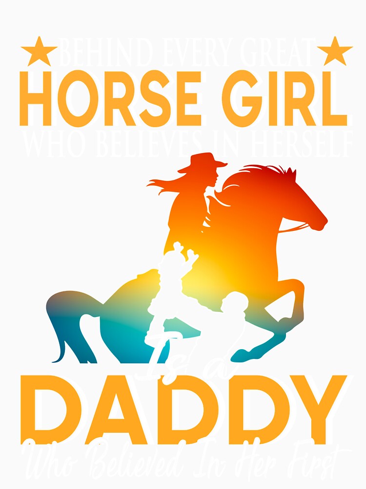Beside Every Horse Girl Who Believed Herself Is Daddy Dad Shirt by jvtee
