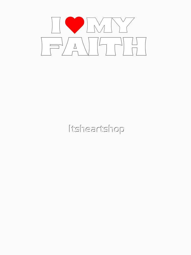 I Love My Faith by Itsheartshop
