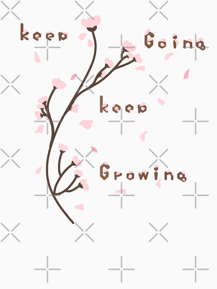 Keep going keep growing cherry blossom petals cute art aesthetic quotes by Loveartse