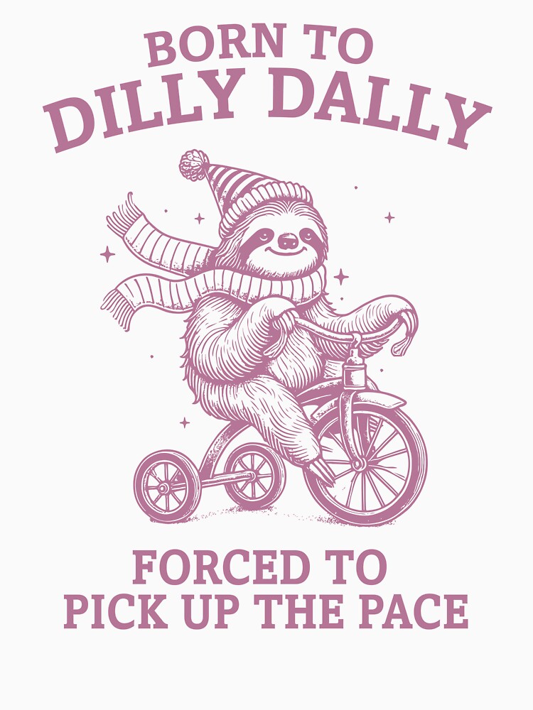 Born to Dilly Dally Vintage Sloth Design Pink by TypeFace-Art