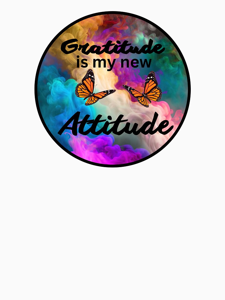 Gratitude is my new attitude- colorful inspirational gratitude-  butterfly gratitude quote by Janetlousart