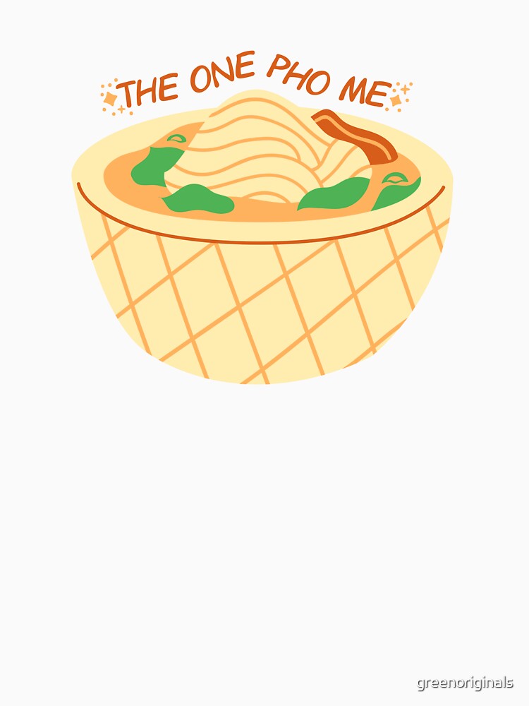 Funny Pho Pun - The One Pho Me Food Pun Joke by greenoriginals