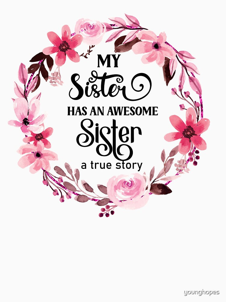 My Sister Has an Awesome Sister I  Sister Gift Ideas by younghopes