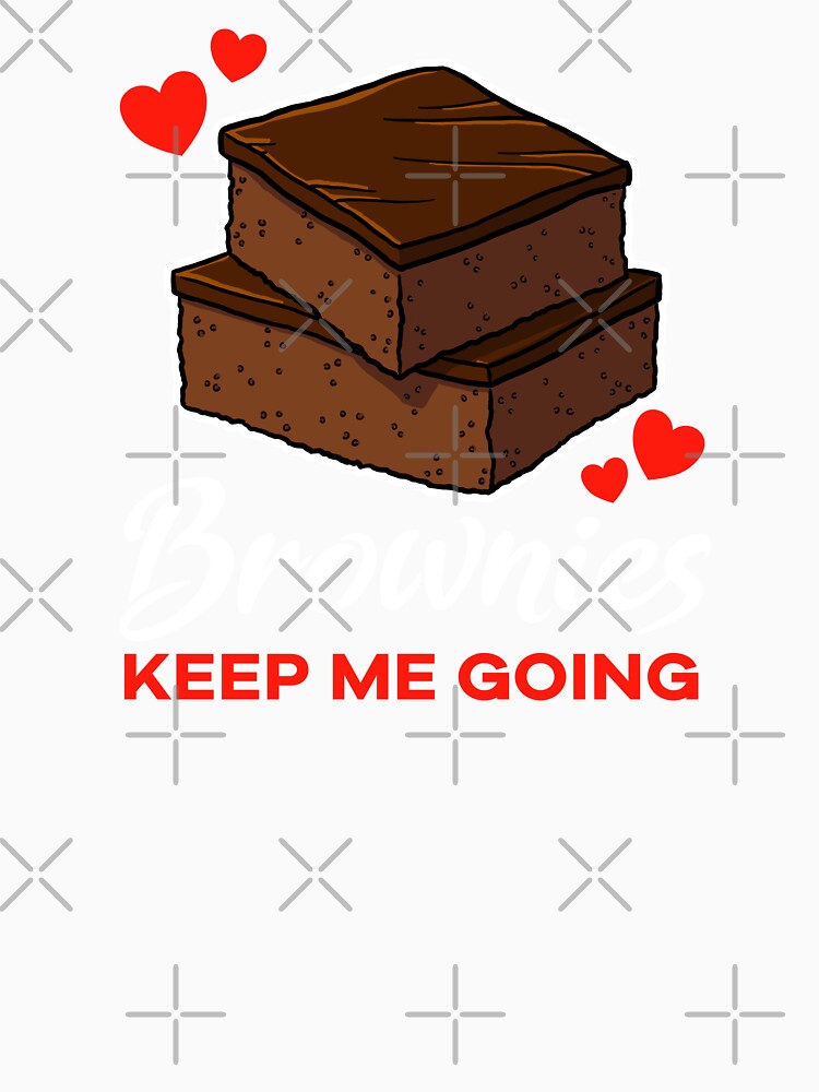 Brownies keep me going saying by jonmlam