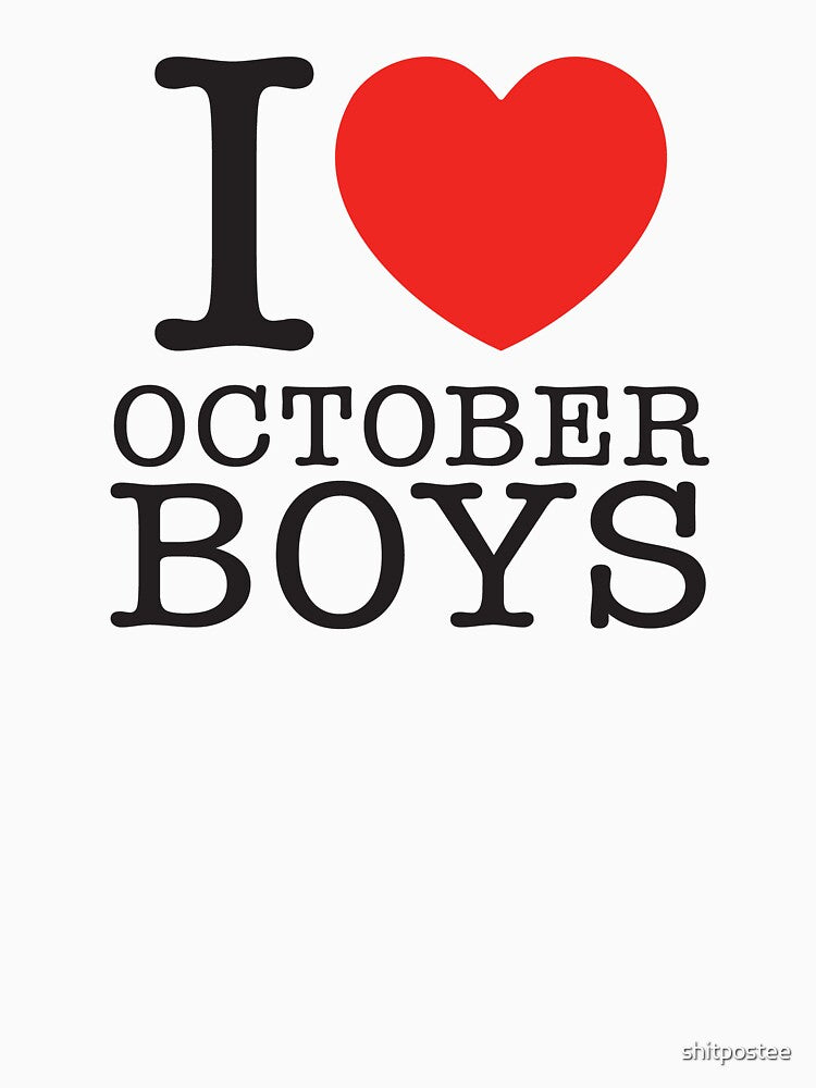 I Love October Boys by shitpostee