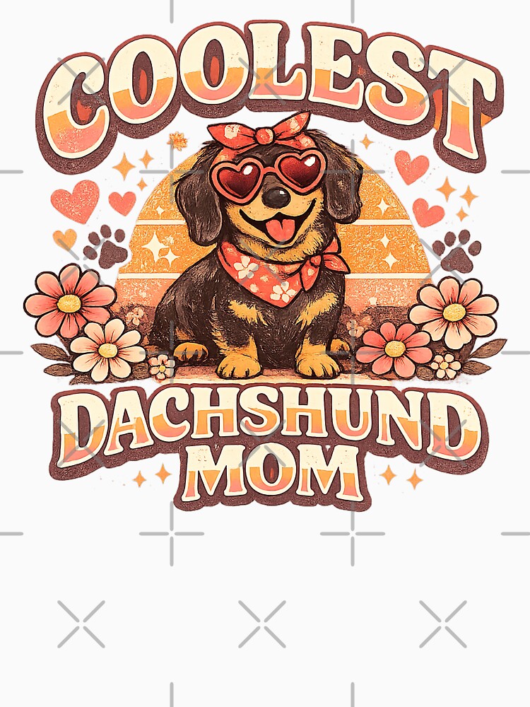 Dachshund Mom, Coolest Dachshund Mom by graphic-genie