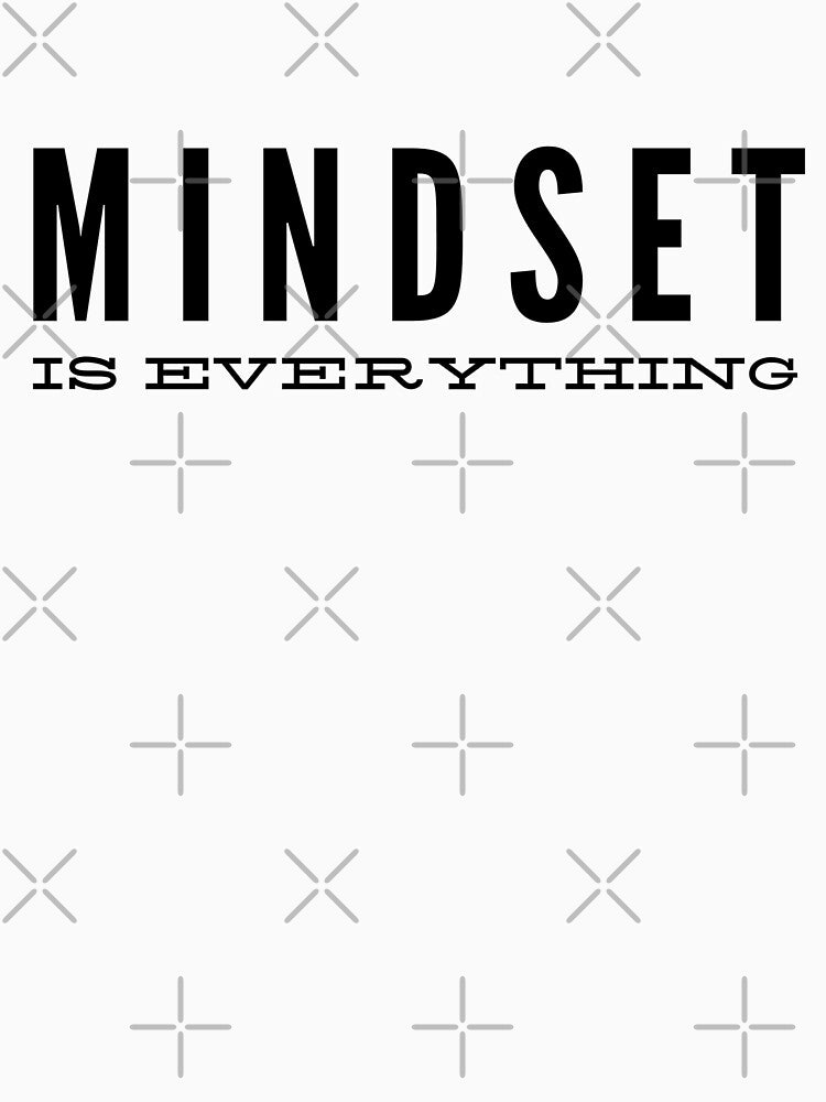 Mindset Is Everything - Motivational Words by texteestore