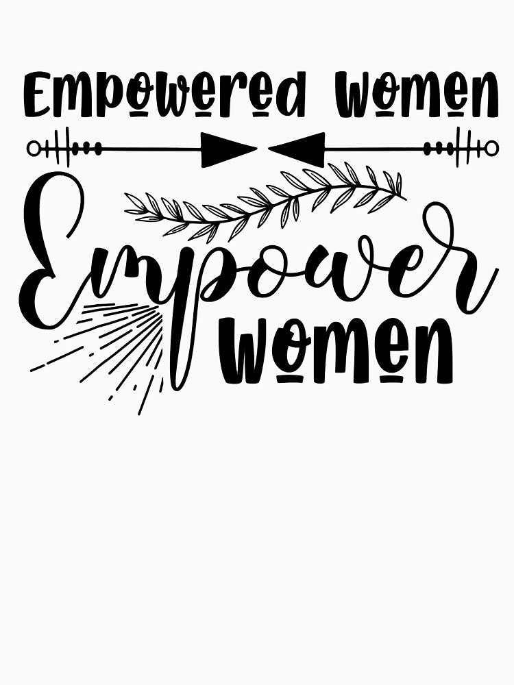 Empowered Women Empower Women - Women Empowerment by nwaja-art
