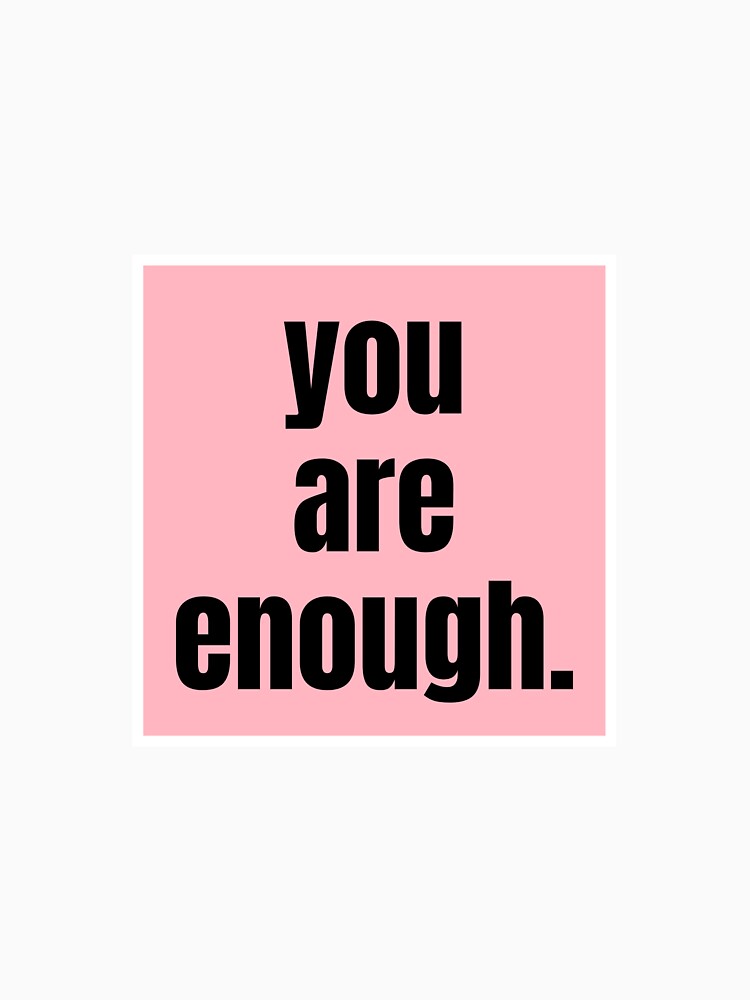 you are enough. by CharmStudio