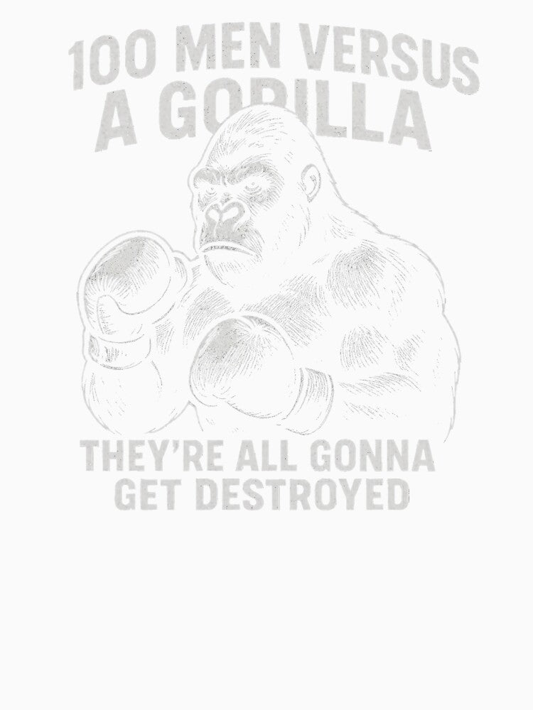 Goss Apparel: 100 Men Vs Gorilla by GossApparel