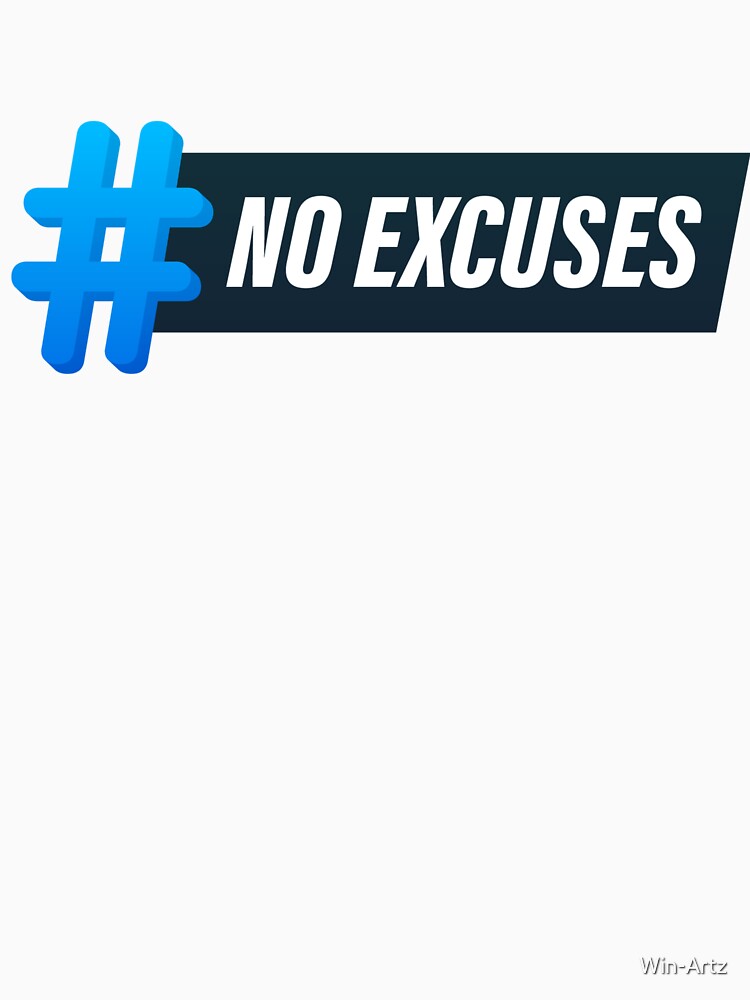 No Excuses by Win-Artz