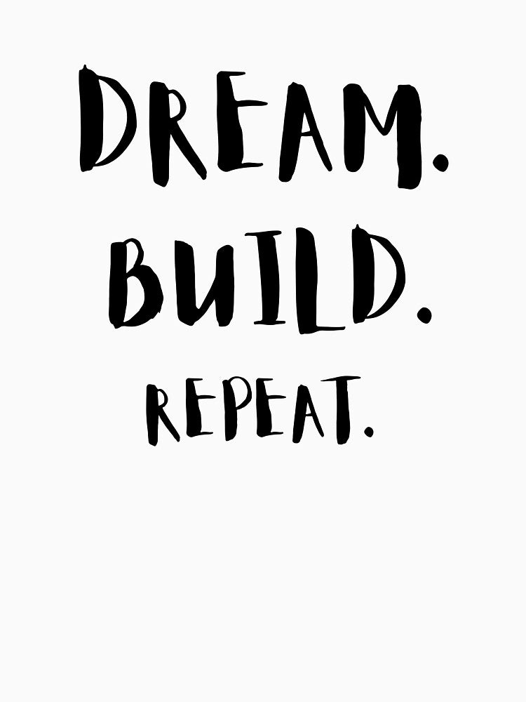 Dream. Build. Repeat. – Minimalist Writing BLACK by LeonixPrint