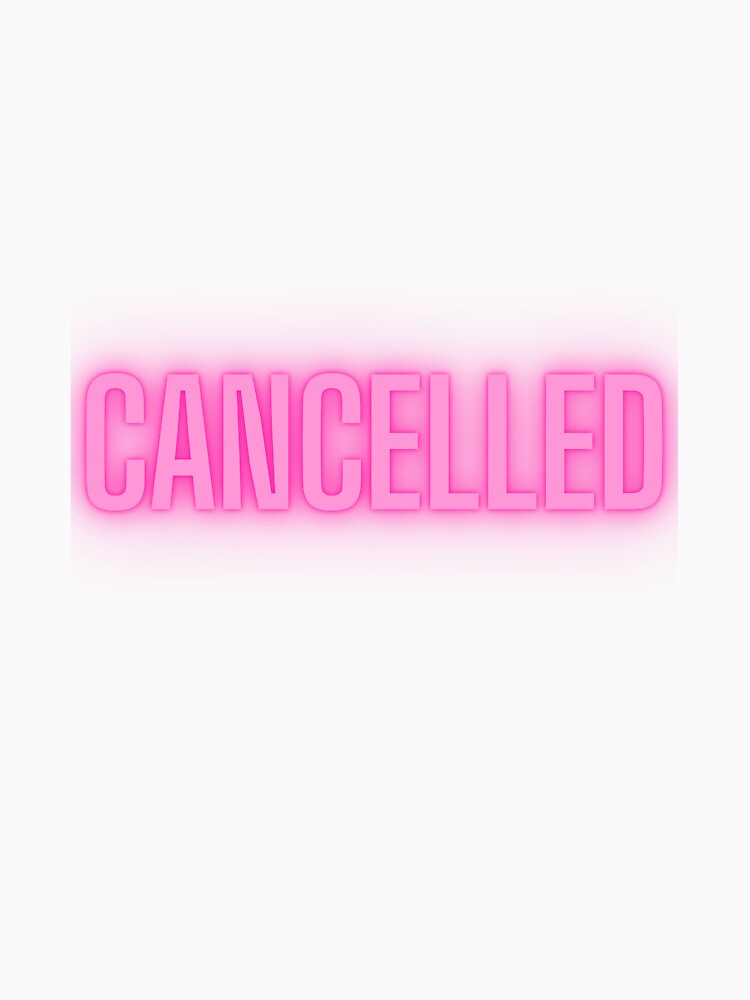 Cancelled by TshirtTheory