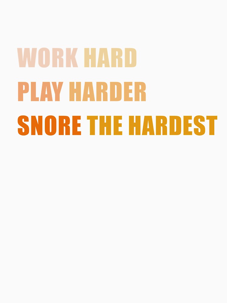 SNORE THE HARDEST statement by RubyBBright