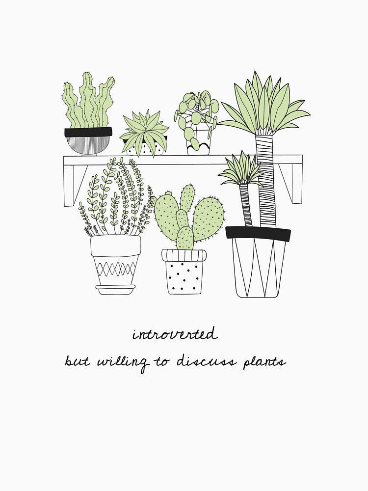 Introverted but Willing to Discuss Plants Apparel by Mac&Kells