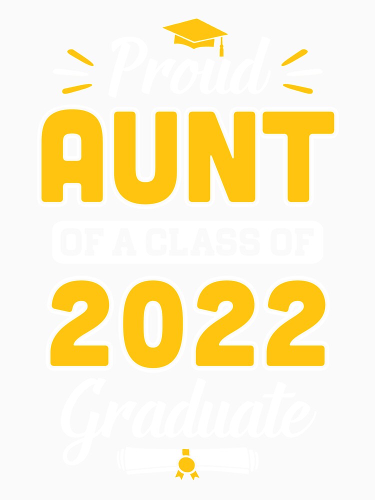 Proud Aunt Of A 2022 Senior Graduation 2022 by DanielleNicolet