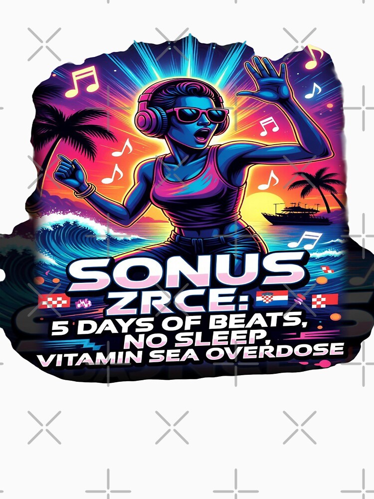 Sonus Zrće Festival T-Shirt | 5 Days of Beats, No Sleep, Vitamin Sea Overdose | Croatia Beach Music Festival Graphic Tee by Sushikidsntod