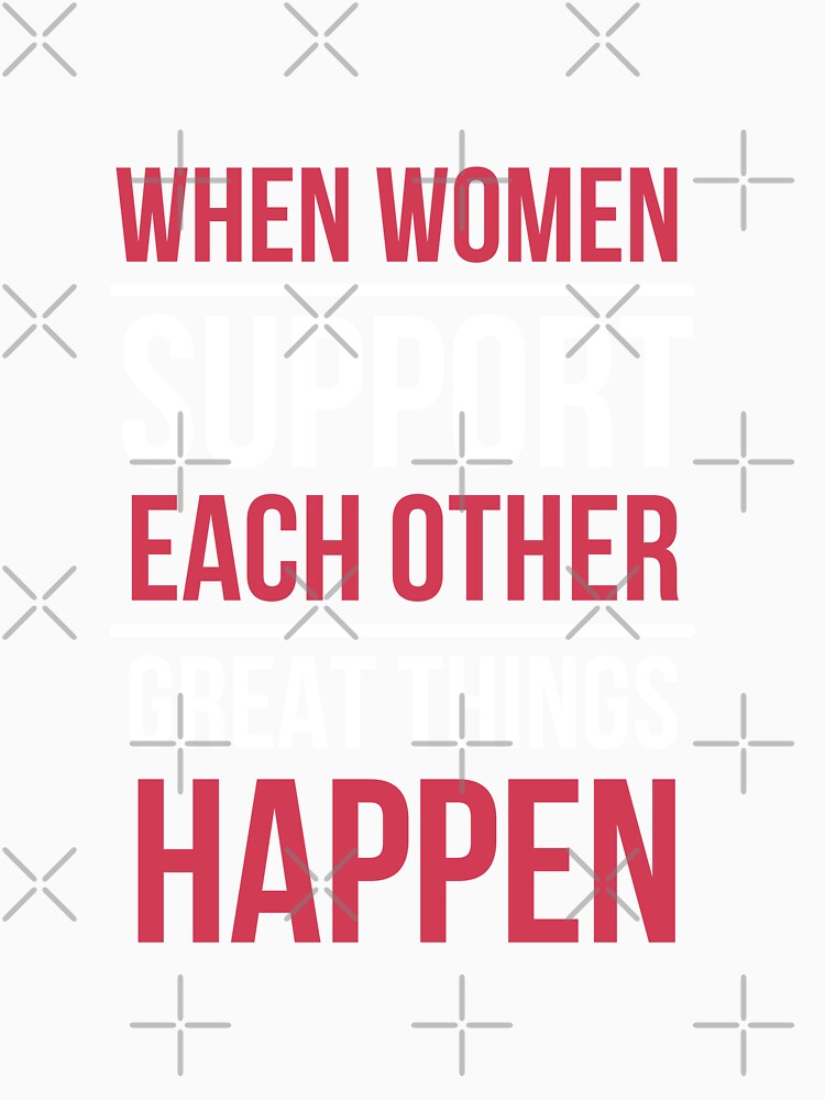 When women support each other great things happen, women 'day, women day's celebration by STELLA-BRILANTE