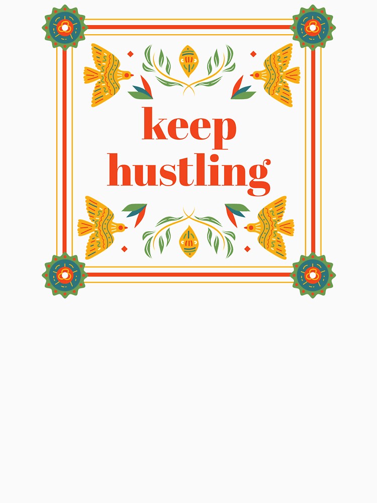 Keep Hustling Till You Get Em by Michael Schmidt