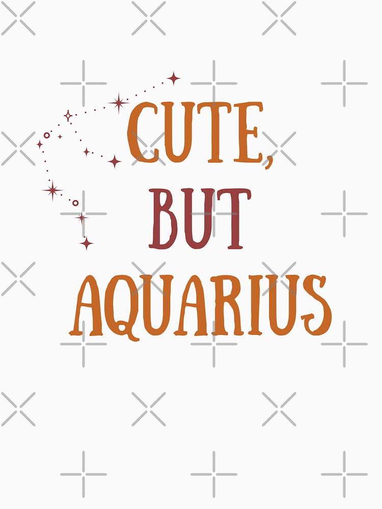 Cute but Aquarius Zodiac Quote by Inkworksbyshery