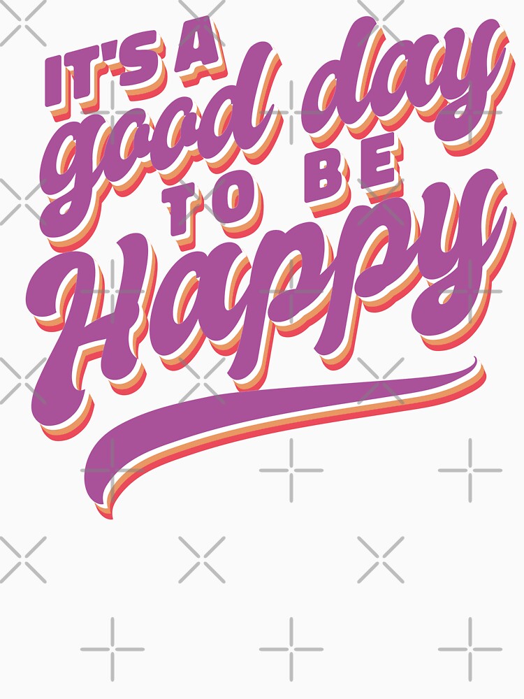Motivation It's A Good Day To Be Happy, Motivational Quote by Heddar Badreddine