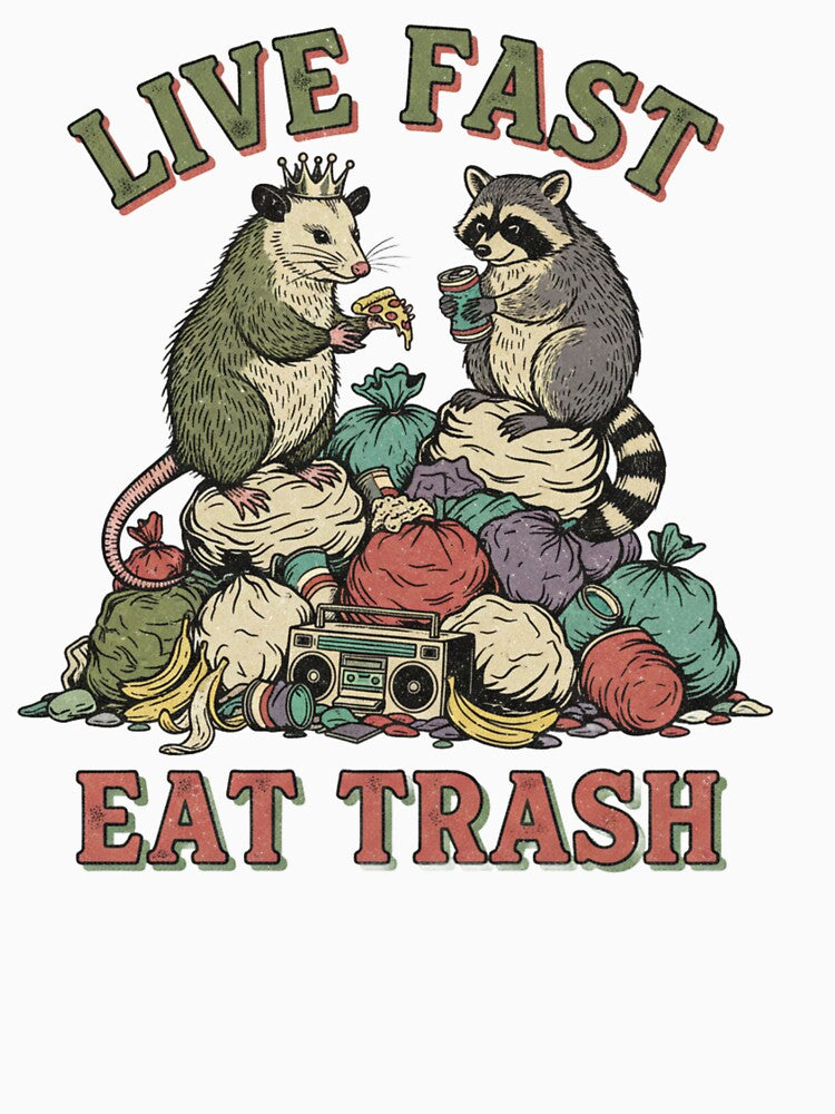 Live Fast Eat Trash by OFF-CTR