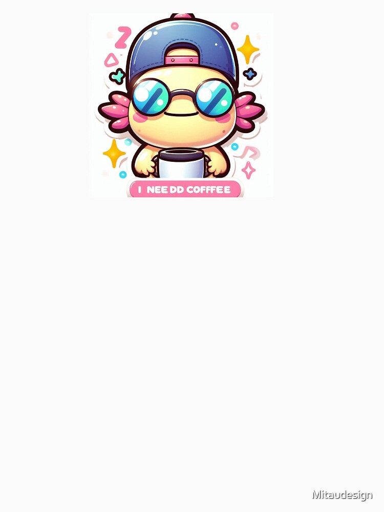 Cute Kawaii Axolotl Robot “I Need Coffee” Sleepy Morning Design by Mitaudesign