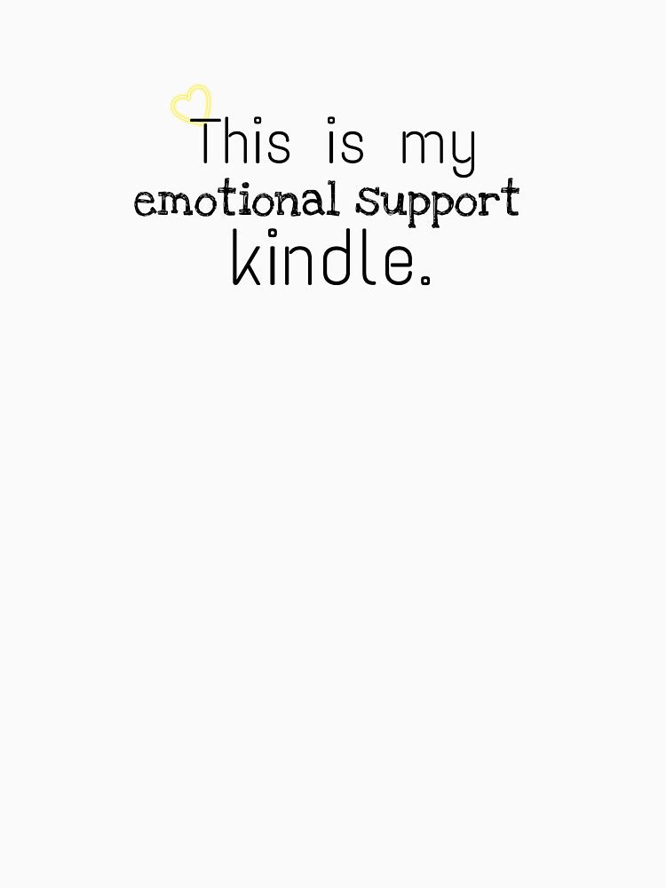 This Is My Emotional Support Kindle, for book lovers only. by Artfits