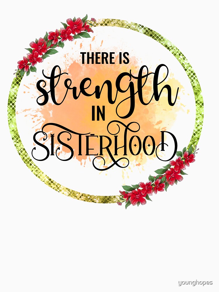 There is Strength in Sisterhood I  Sister Gift Ideas by younghopes