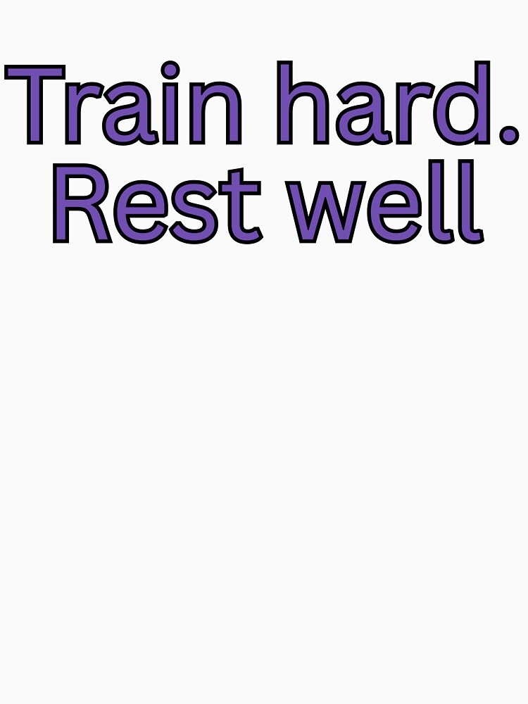 Train hard. Rest well-gym quote by HustlersShop77
