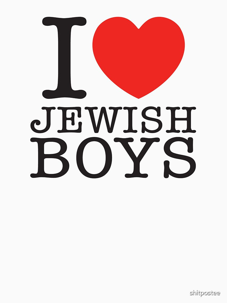 I Love Jewish Boys by shitpostee