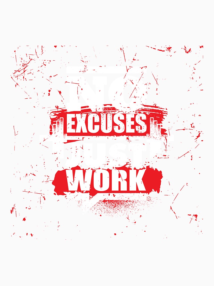 No Excuses Just Work by MendyK