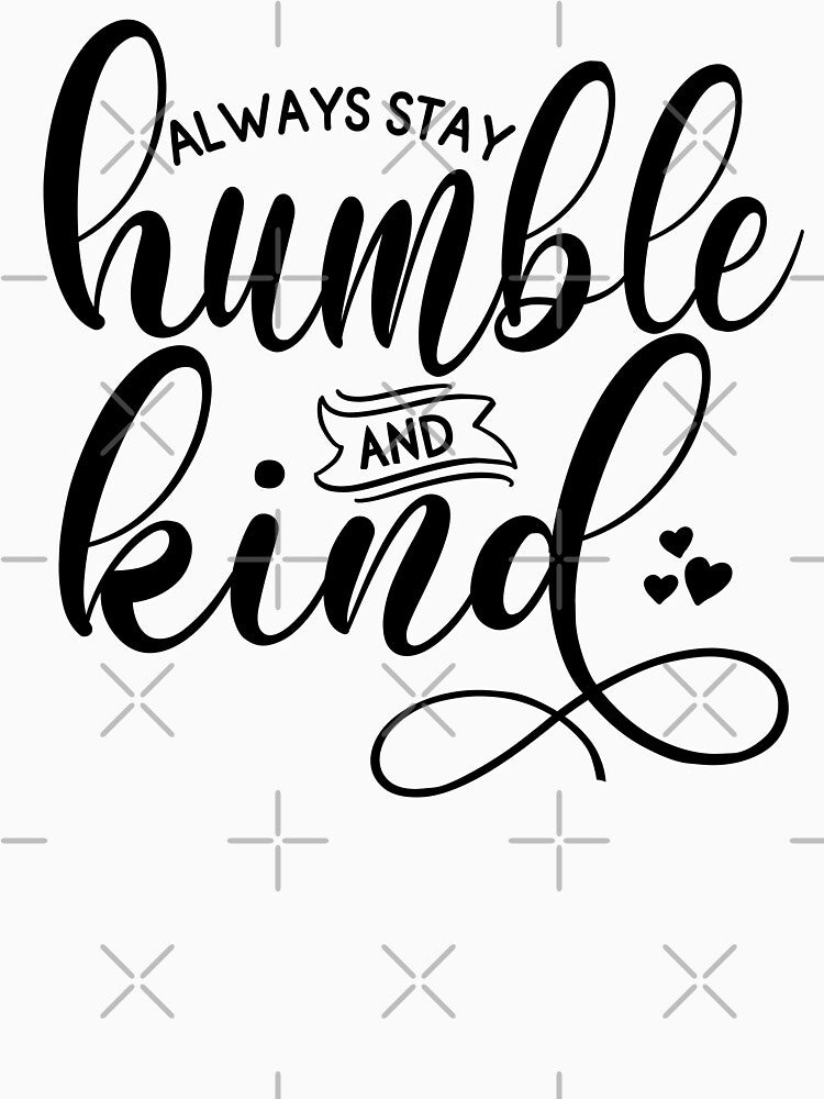 Always Stay Humble And Kind | Motivational Quote by KarolinaPaz