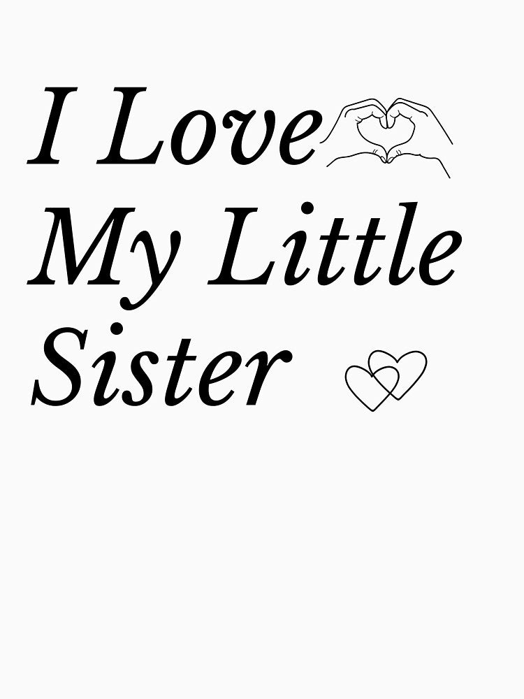 Perfect For The Sister In Your Life,ilove my little sister by Stickers  Designer