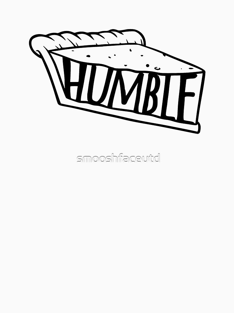 Have a slice of HUMBLE PIE - eat humble pie in black by smooshfaceutd