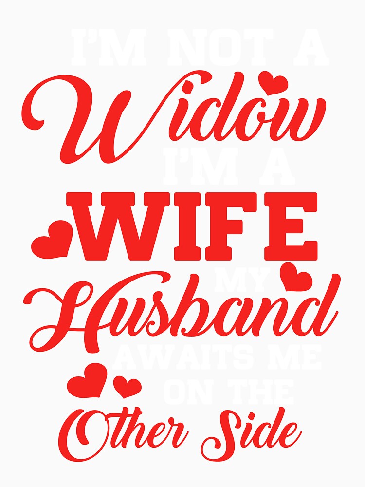 I'm Not a Widow I'm a Wife My Husband Awaits Me On The Other sile by mmos