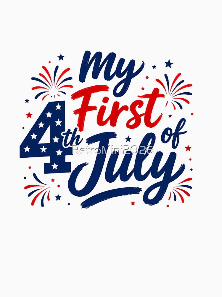 My First 4th Of July Baby Independence Day Newborn by RetroMini2026