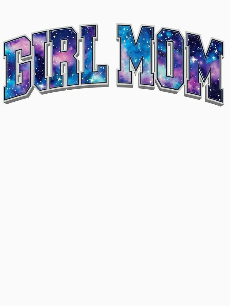 Girl Mom Shirt, Galaxy Space Print Mama of Girls Tee, Cosmic Typography Mother and Daughter Gift, Cute Nebula Mom Life Shirt, Mother’s Day Present for Proud Moms by Kina-design
