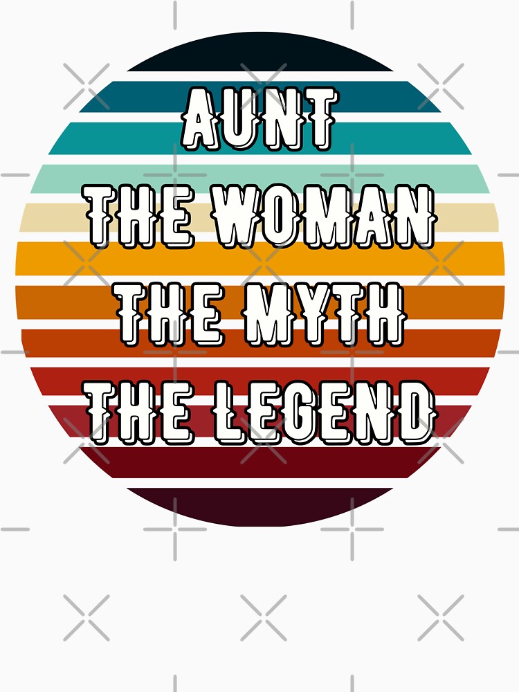 Aunt The Woman The Myth The Legend Retro by Kwoss