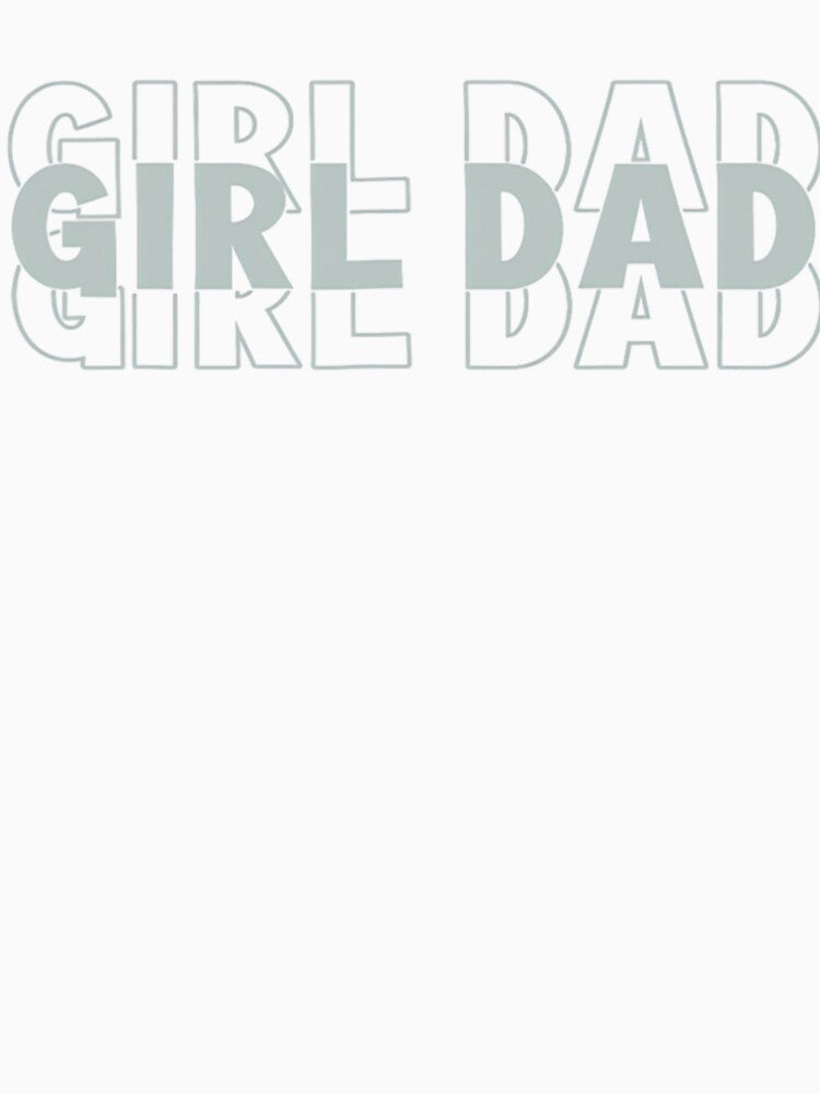 Girl Dad For Daddy, Funny Fathers Day Gift, Best Dad by RussellSosaC